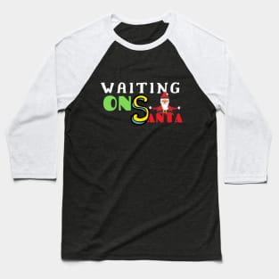 Merry Christmas Waiting On Santa Baseball T-Shirt